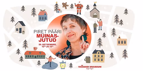 Piret P\u00e4\u00e4ri MUINASJUTUD Viljandi Muuseumi rehetoas. 20.12 kell 12.00 ja 13.00!