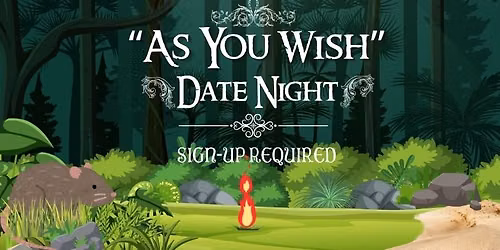 "As You Wish" Date Night (Sign-up Required)