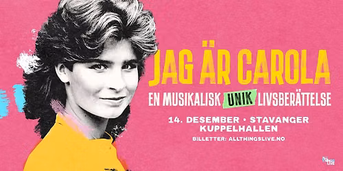 Carola \/\/ Kuppelhallen, Stavanger \/\/ Pres. av All Things Live