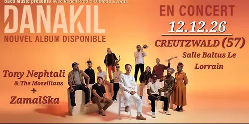 DANAKIL - Salle Baltus Le Lorrain, Creutzwald (57) - Samedi 12 D\u00e9cembre 2026