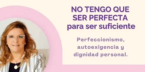 NO TENGO QUE SER PERFECTA PARA SER SUFICIENTE