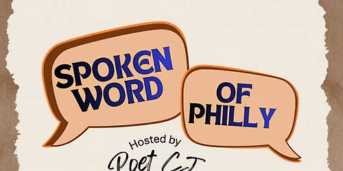 cj speaks presents Spoken Word of Philly with host poet cj