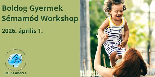 Boldog Gyermek S\u00e9mam\u00f3d Workshop