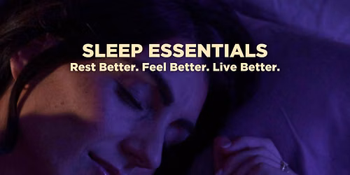 Sleep Essentials - Rest Better. Feel Better. Live Better.