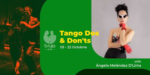 Tango Dos & Don'ts \u00b7 Weekend cu Angela  