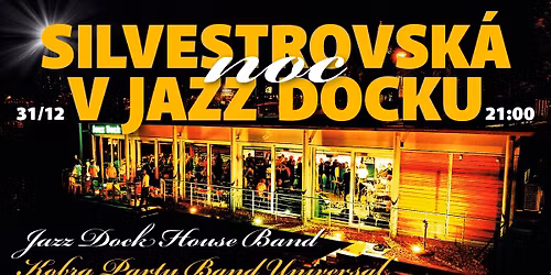 SILVESTROVSK\u00c1 NOC V JAZZ DOCKU \/\/ Kobra Party Band Universal \/ Jazz Dock House Band