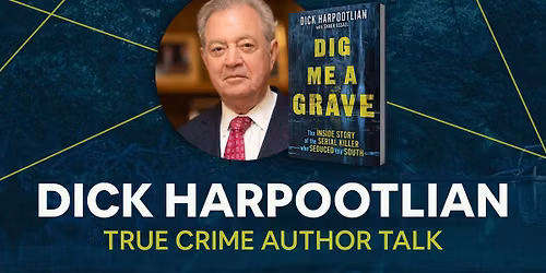 Dick Harpootlian: True Crime Author Talk