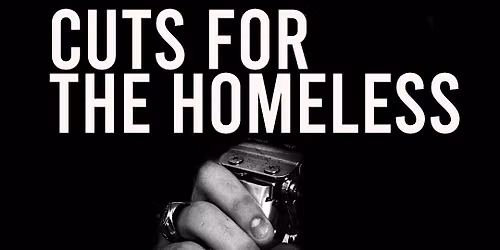 CUTS FOR THE HOMELESS