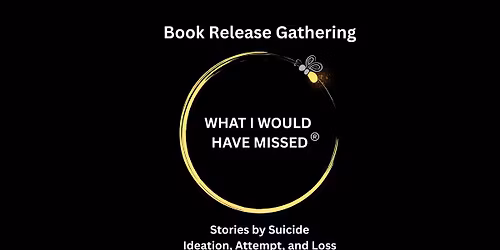 What I Would Have Missed: Book Launch and Community Gathering