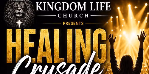 Kingdom Life Healing Crusade