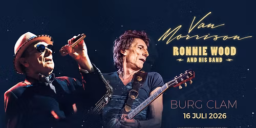 VAN MORRISON | RONNIE WOOD & his Band | Burg Clam 2026