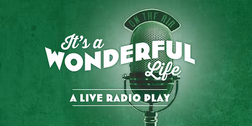 IT'S A WONDERFUL LIFE: A Live Radio Play