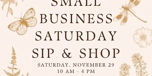 Small Business Saturday Sip & Shop
