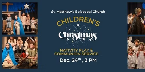 Children\u2019s Christmas Eve Nativity Play & Communion Service - St. Matthew's Sterling, VA