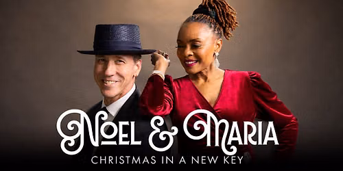 NOEL & MARIA: CHRISTMAS IN A NEW KEY