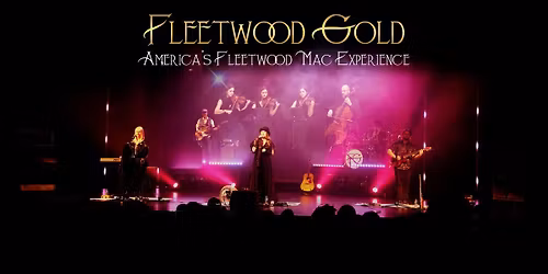 Fleetwood Gold- America's Fleetwood Mac Experience- Amplified!
