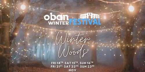 Oban Winter Festival - Winter Woods