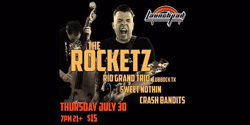 The Rocketz * Crash Bandits * Rio Grand Trio * Sweet Nothin