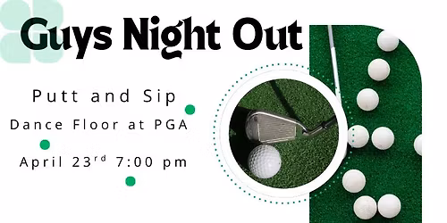 Guys Night Out -- Putt & Sip
