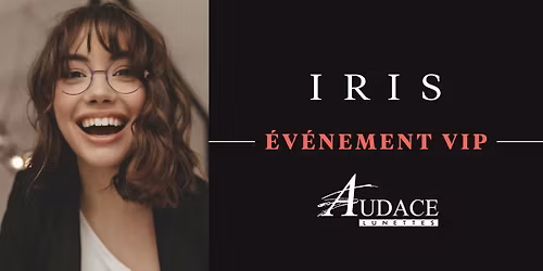 \u00c9V\u00c9NEMENT VIP - Audace - IRIS Sainte-Rose