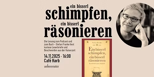 Stefan Franke \u201eEin bisserl schimpfen, ein bisserl r\u00e4sonieren\u201c \u2013 Die Lesung zum Buch und zum Podcast