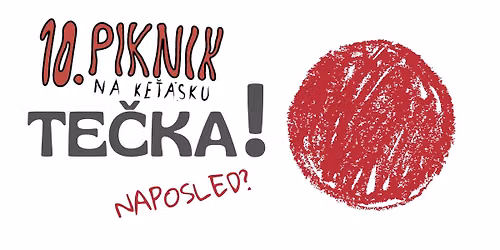 10. Piknik na Ke\u0165\u00e1sku - Te\u010dka! 