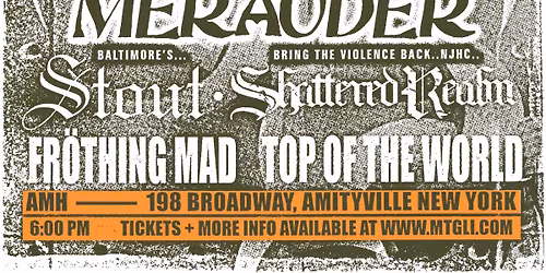 Biohazard, Merauder, Stout, Shattered Realm, Frothing Mad, Top Of The World @ AMH