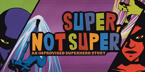 Super, Not Super
