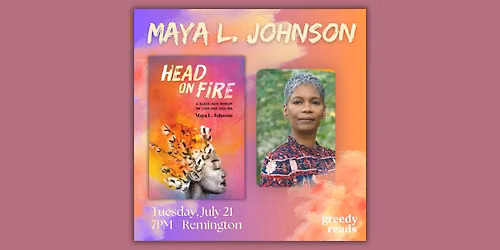 Maya L. Johnson presents HEAD ON FIRE