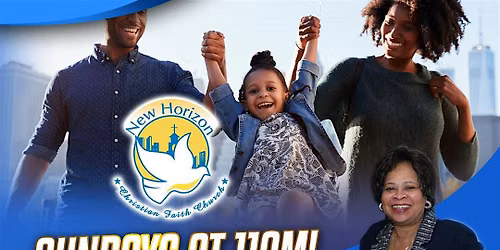 NEW HORIZON SUNDAY MORNING WORSHIP SERVICE