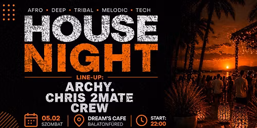 HOUSE NIGHT - 05.02 - Dream's Cafe,Balatonf\u00fcred