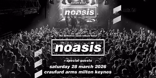 NOASIS \u2018The Definitive Oasis Tribute Band\u2019 Sat 28th March, Craufurd Arms, Milton Keynes