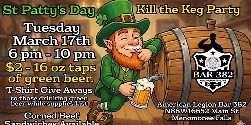 \ud83c\udf40 Can YOU K*ll the Keg? St. Patty\u2019s Party at Post 382! \ud83c\udf7b