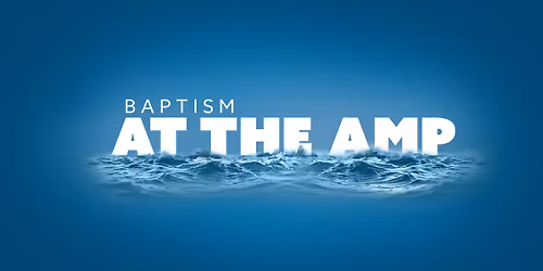 Baptism at the Amp
