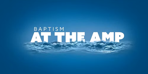 Baptism at the Amp