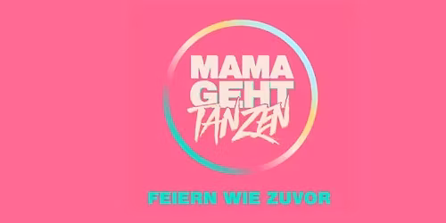 MAMA GEHT TANZEN