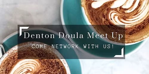 \u2022Denton Doula Meetup\u2022 MARCH