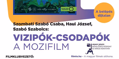Vizip\u00f3k-csodap\u00f3k A mozifilm \/\/ Filmio Moziklub