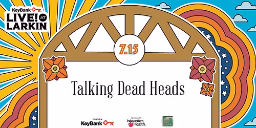KeyBank Live at Larkin with Talking Dead Heads
