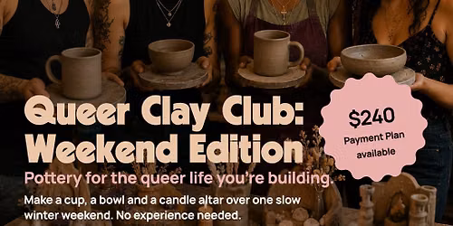 Queer Clay Club: Weekend Edition