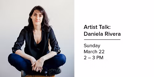 Artist Talk: Daniela Rivera