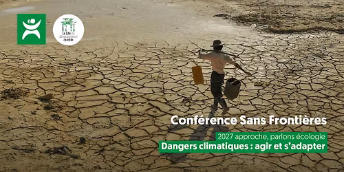 Conf\u00e9rence Sans Fronti\u00e8res - Dangers climatiques : agir et s'adapter