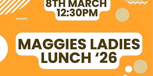 Maggies Ladies Lunch 2026!!