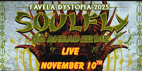 SOULFLY, GO AHEAD AND DIE, DEATHNUT, LEVITICUSS