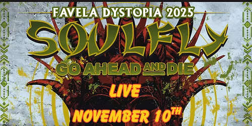 SOULFLY, GO AHEAD AND DIE, DEATHNUT, LEVITICUSS
