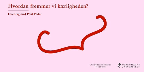 Hvordan skaber vi et samfund, som fremmer k\u00e6rlighed?