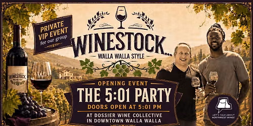 \ud83c\udfb8\ud83c\udf77 5:01 Party: Winestock Walla Walla Opening Event! \ud83c\udf77\ud83c\udfb8