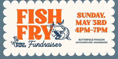 Valpo Parks Fish Fry Fundraiser