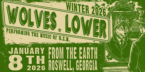 Wolves, Lower: Performing The Songs of R.E.M. \/ Jan 8, 2026 \/ From The Earth Brewing, Roswell, GA