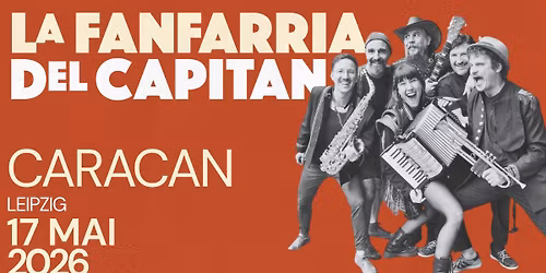 La Fanfarria del Capitan \/ CARACAN\/ Leipzig